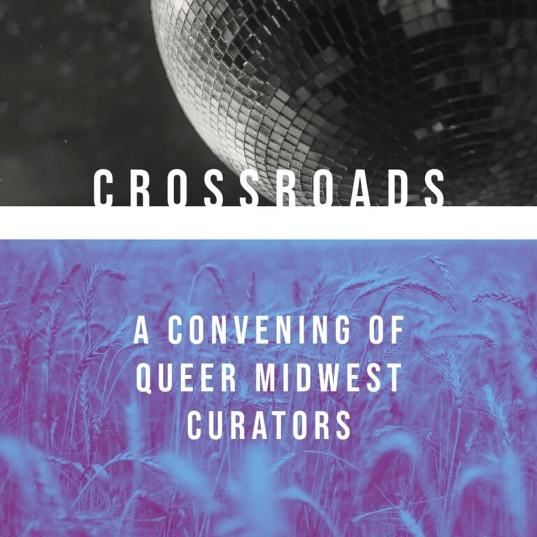 Crossroads: A Convening of Queer Midwest Curators .