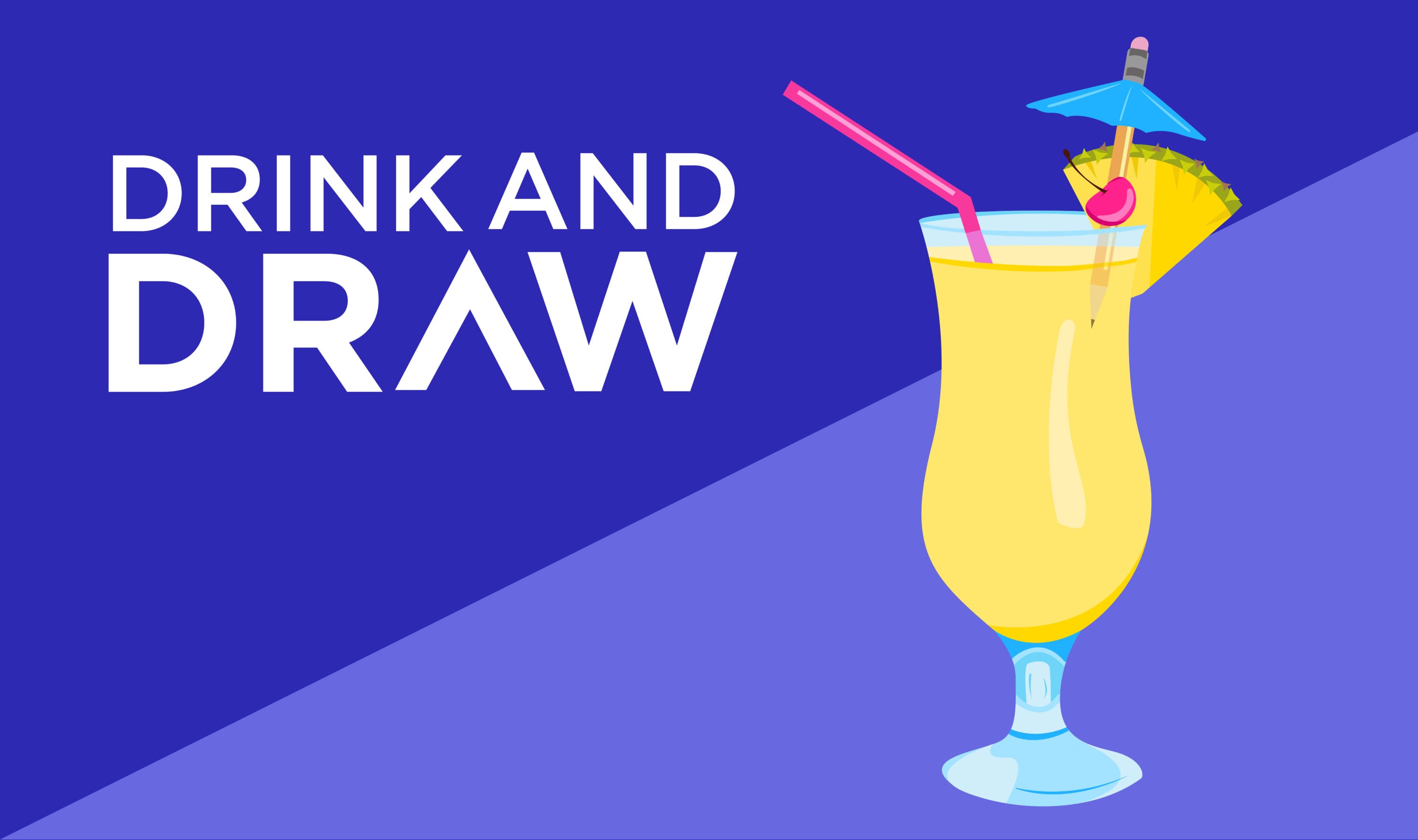 An illustration of a pina colada next to the words "Drink and Draw".